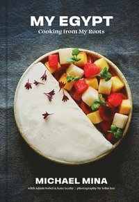 bokomslag My Egypt: Cooking from My Roots (a Cookbook)