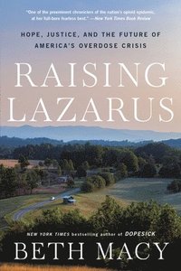 bokomslag Raising Lazarus : Hope,  Justice, and the Future of America's Overdose Crisis