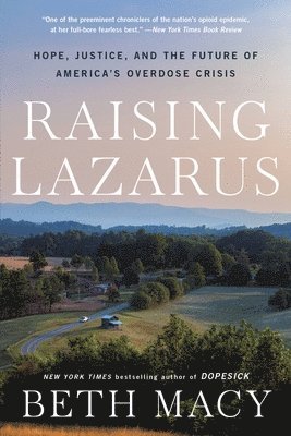 bokomslag Raising Lazarus : Hope,  Justice, and the Future of America's Overdose Crisis