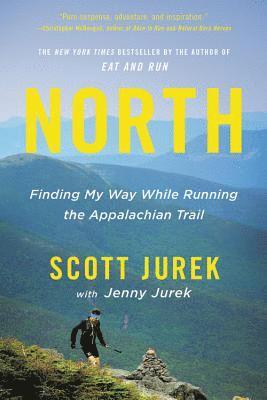 Scott Jurek - North: Finding My Way While Running the Appalachian Trail, Häftad