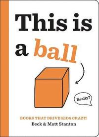 bokomslag Books That Drive Kids CRAZY!: This is a Ball
