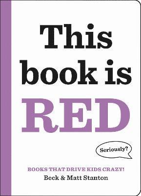 bokomslag Books That Drive Kids CRAZY!: This Book Is Red