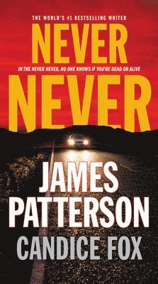 James Patterson, Candice Fox - Never Never, Inbunden