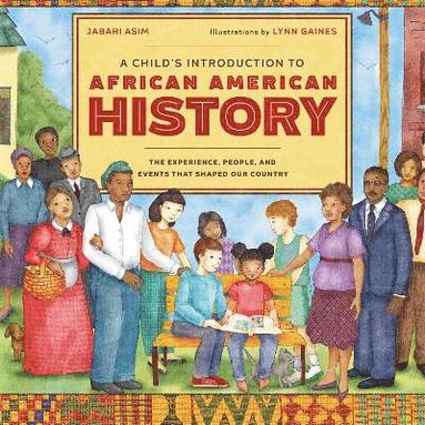 Jabari Asim, Lynn Gaines - Child's Introduction to African American History, Inbunden