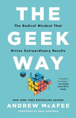 bokomslag The Geek Way: The Radical Mindset That Drives Extraordinary Results