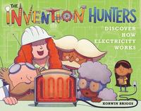 bokomslag The Invention Hunters Discover How Electricity Works