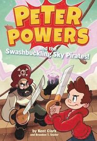 bokomslag Peter Powers and the Swashbuckling Sky Pirates!