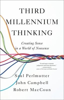 Saul Perlmutter, John Campbell - Third Millennium Thinking: Creating Sense in a World of Nonsense, Inbunden