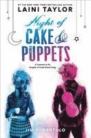 Laini Taylor - Night of Cake & Puppets, Inbunden