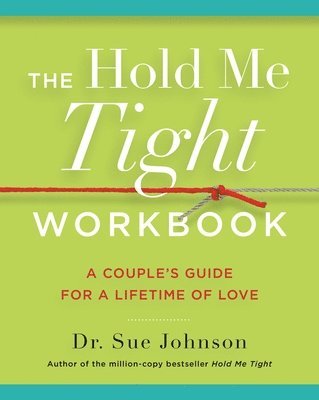 bokomslag The Hold Me Tight Workbook: A Couple's Guide for a Lifetime of Love