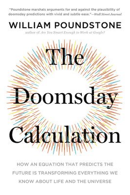 William Poundstone - The Doomsday Calculation, Häftad
