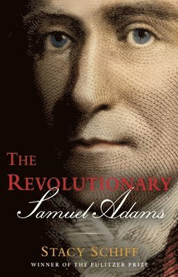 bokomslag The Revolutionary: Samuel Adams