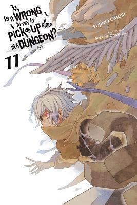 Fujino Omori, Suzuhito Yasuda, Winifred Bird - Is It Wrong to Try to Pick Up Girls in a Dungeon?, Vol. 11 (light novel), Häftad