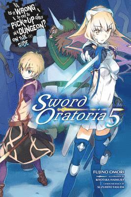 Fujino Omori, Kiyotaka Haimura - Is It Wrong to Try to Pick Up Girls in a Dungeon? On the Side: Sword Oratoria, Vol. 5 (light novel), Häftad