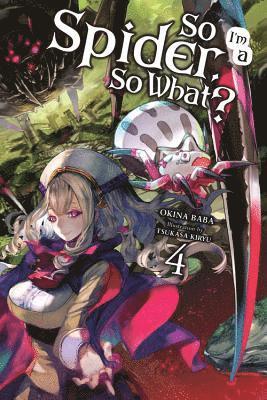 bokomslag So I'm a Spider, So What?, Vol. 4 (light novel)