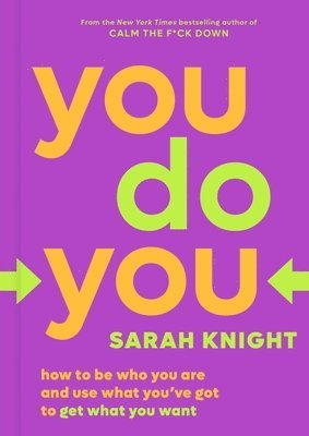 bokomslag You Do You: How to Be Who You Are and Use What You've Got to Get What You Want