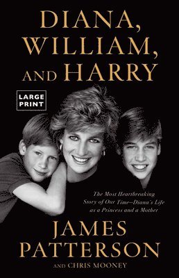 Diana, William, and Harry: The Heartbreaking Story of a Princess and Mother 1