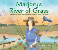 bokomslag Marjory's River of Grass: Marjory Stoneman Douglas, Fierce Protector of the Everglades