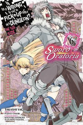 bokomslag Is It Wrong to Try to Pick Up Girls in a Dungeon? Sword Oratoria, Vol. 6