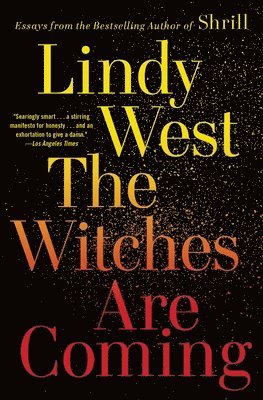 Lindy West - The Witches Are Coming, Häftad
