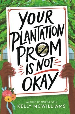 Kelly McWilliams - Your Plantation Prom Is Not Okay, Inbunden