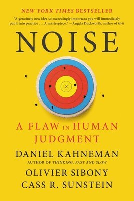 Daniel Kahneman, Olivier Sibony - Noise: A Flaw in Human Judgment, Häftad