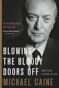 bokomslag Blowing the Bloody Doors Off: And Other Lessons in Life