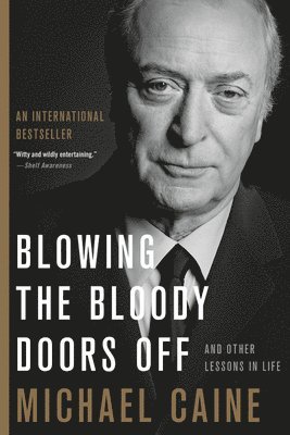 Blowing the Bloody Doors Off: And Other Lessons in Life 1