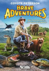 bokomslag Epic Encounters in the Animal Kingdom (Brave Adventures Vol. 2)