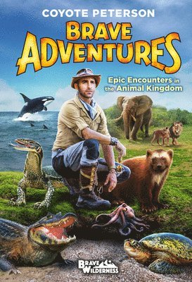 Epic Encounters in the Animal Kingdom (Brave Adventures Vol. 2) 1