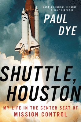 Paul Dye - Shuttle, Houston, Inbunden. Tillgänglighet: Lägg i varukorg