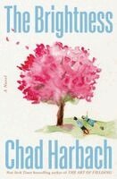 Chad Harbach - The Brightness, Inbunden