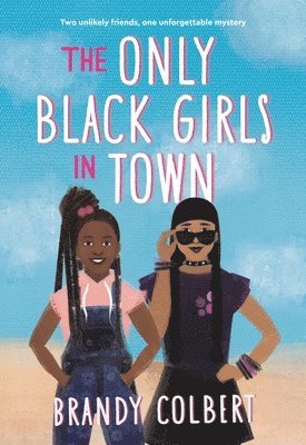 Brandy Colbert - The Only Black Girls in Town, Häftad