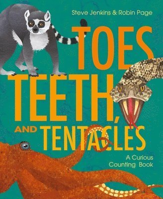 Toes, Teeth, and Tentacles: A Curious Counting Book 1