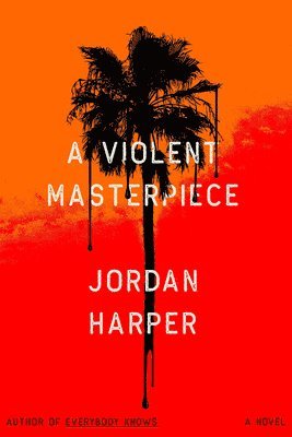 Jordan Harper - A Violent Masterpiece, Inbunden