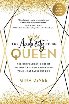 bokomslag The Audacity to Be Queen: The Unapologetic Art of Dreaming Big and Manifesting Your Most Fabulous Life