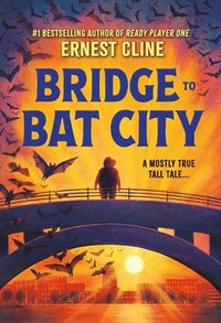 bokomslag Bridge to Bat City