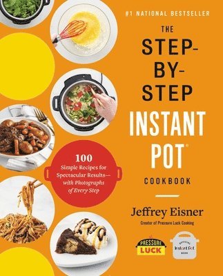 The Step-by-Step Instant Pot Cookbook 1