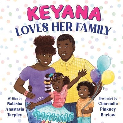 Keyana Loves Her Family 1