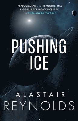 Alastair Reynolds, Reynolds - Pushing Ice, Häftad