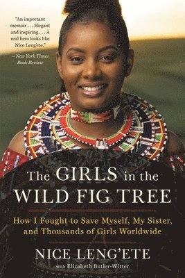 bokomslag The Girls in the Wild Fig Tree: How I Fought to Save Myself, My Sister, and Thousands of Girls Worldwide