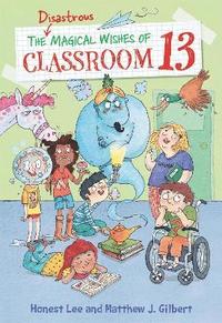 bokomslag The Disastrous Magical Wishes of Classroom 13