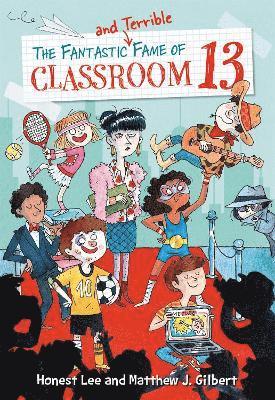 Honest Lee, Matthew J. Gilbert, Matthew J Gilbert - Fantastic and Terrible Fame of Classroom 13, Häftad