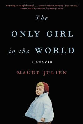 Maude Julien - The Only Girl in the World: A Memoir, Häftad
