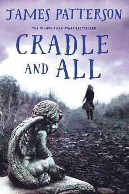 James Patterson - Cradle and All, Häftad