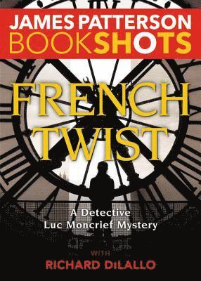 bokomslag French Twist: A Detective Luc Moncrief Mystery