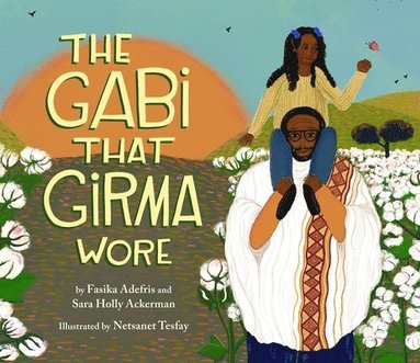 Fasika Adefris, Sara Holly Ackerman - The Gabi That Girma Wore, Inbunden