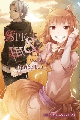 Isuna Hasekura - Spice and Wolf, Vol. 18 - Novel: Spring Log, Häftad