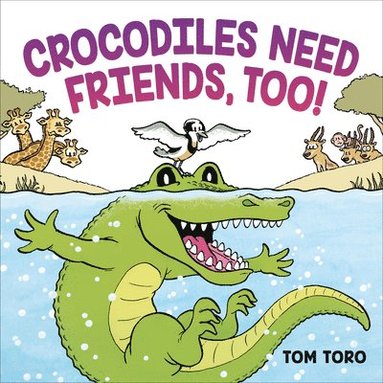 bokomslag Crocodiles Need Friends, Too!