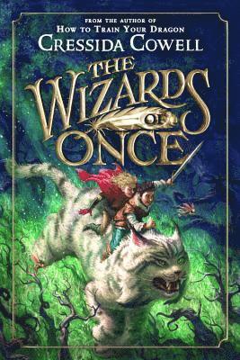 Cressida Cowell - The Wizards of Once, Häftad